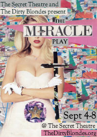 The Dirty Blondes present "The Miracle Play" at The Secret Theatre