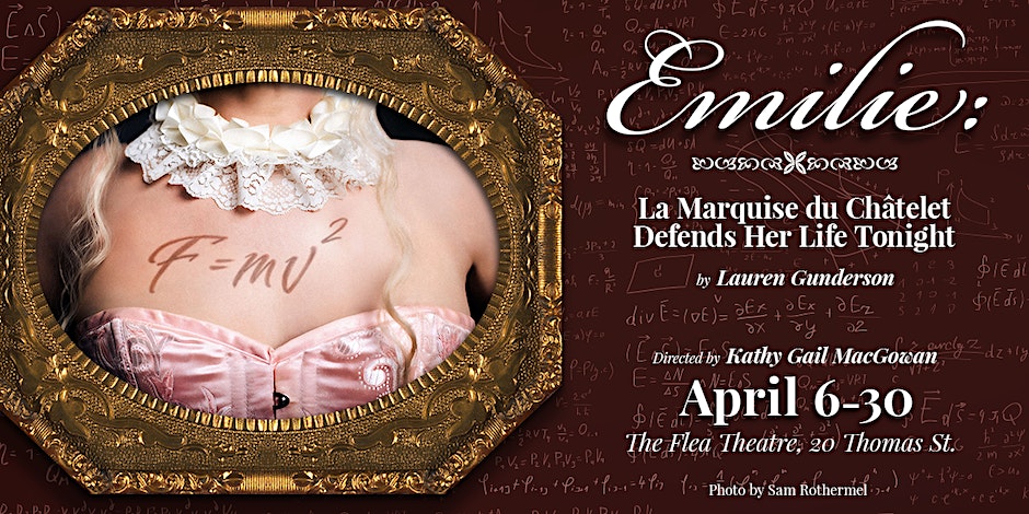 Duende Productions presents Emilie written by Lauren Gunderson directed by Kathy Gail MacGowan 