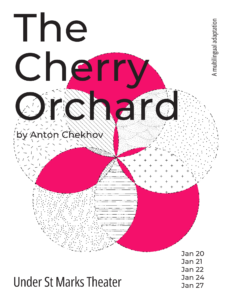 The Cherry Orchard: A Multilingual Adaptation at Under St Marks Theater, written by Anton Chekhov, directed by Frank Pagliaro