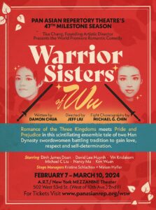 Pan Asian Repertory Theatre presents Warrior Sisters of Wu, written by Damon Chua, directed by Jeff Liu