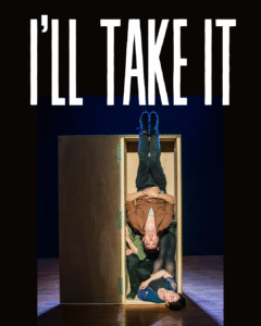 Parallel Exit presents I'LL TAKE IT at 3AM Theatre, created and conceived by Joel Jeske, directed by Mark Lonergan, photo by Maike Schulz